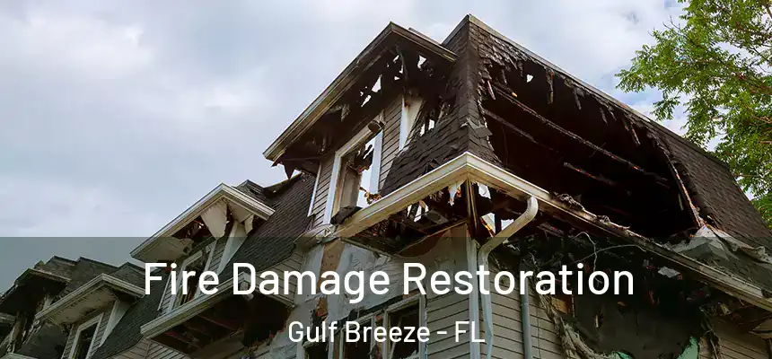  Fire Damage Restoration Gulf Breeze - FL