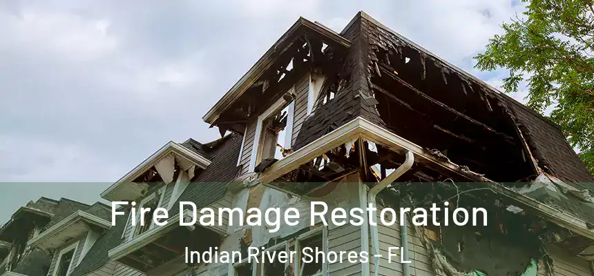  Fire Damage Restoration Indian River Shores - FL
