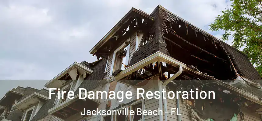  Fire Damage Restoration Jacksonville Beach - FL
