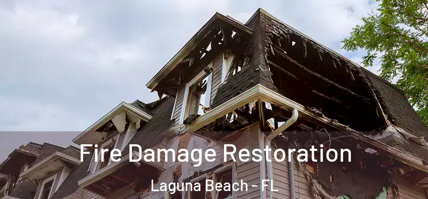  Fire Damage Restoration Laguna Beach - FL