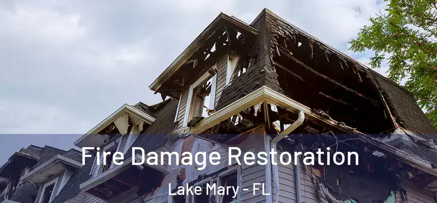 Fire Damage Restoration Lake Mary - FL