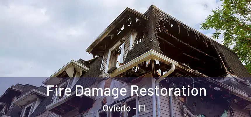  Fire Damage Restoration Oviedo - FL