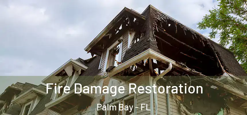  Fire Damage Restoration Palm Bay - FL