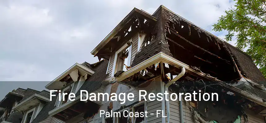  Fire Damage Restoration Palm Coast - FL