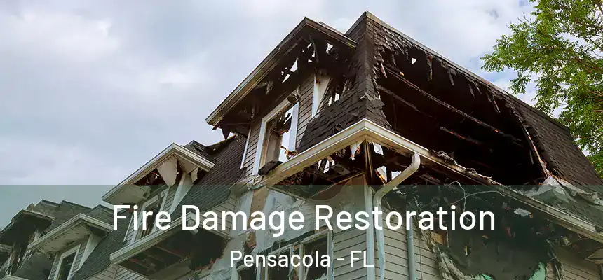  Fire Damage Restoration Pensacola - FL