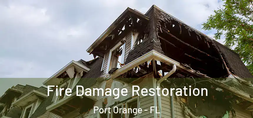  Fire Damage Restoration Port Orange - FL