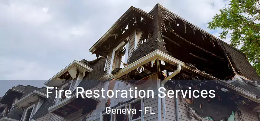  Fire Restoration Services Geneva - FL