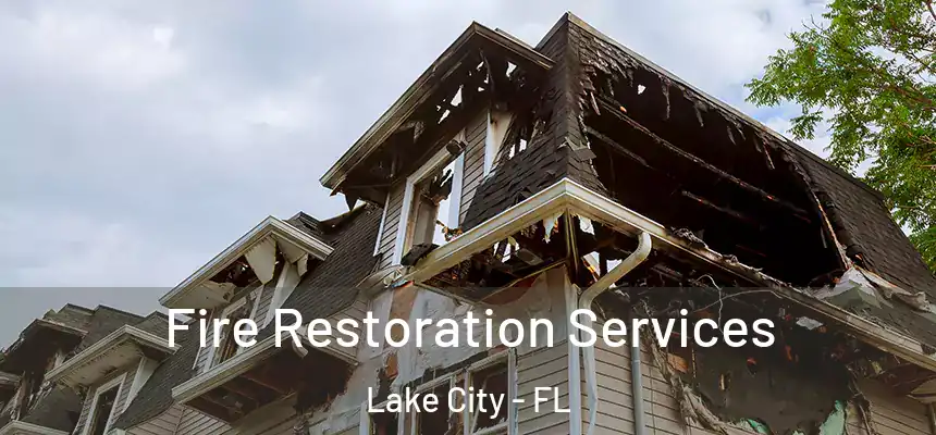  Fire Restoration Services Lake City - FL