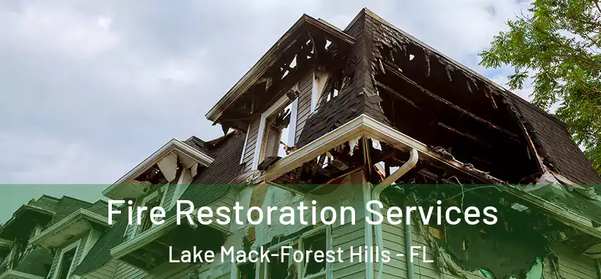  Fire Restoration Services Lake Mack-Forest Hills - FL