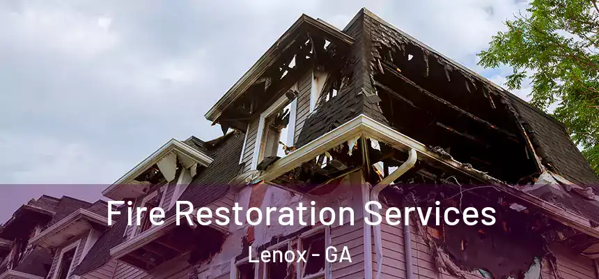 Fire Restoration Services Lenox - GA