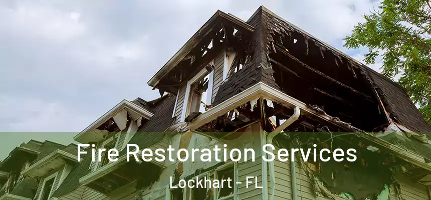  Fire Restoration Services Lockhart - FL