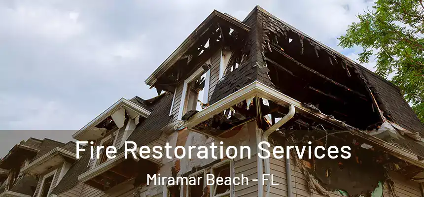  Fire Restoration Services Miramar Beach - FL