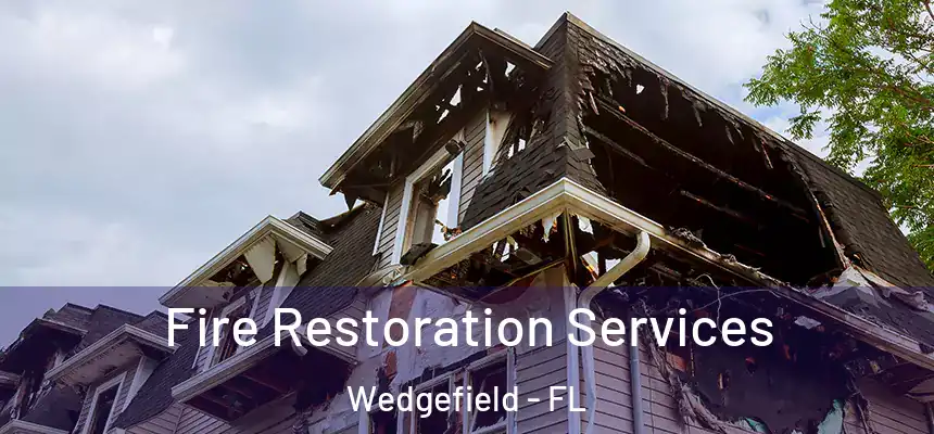  Fire Restoration Services Wedgefield - FL