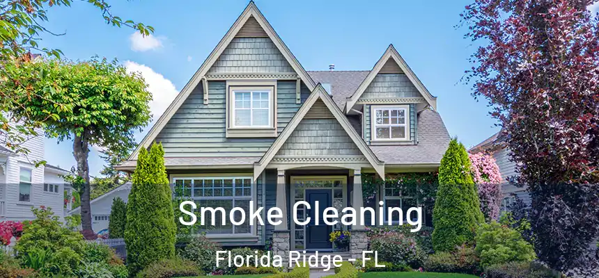  Smoke Cleaning Florida Ridge - FL
