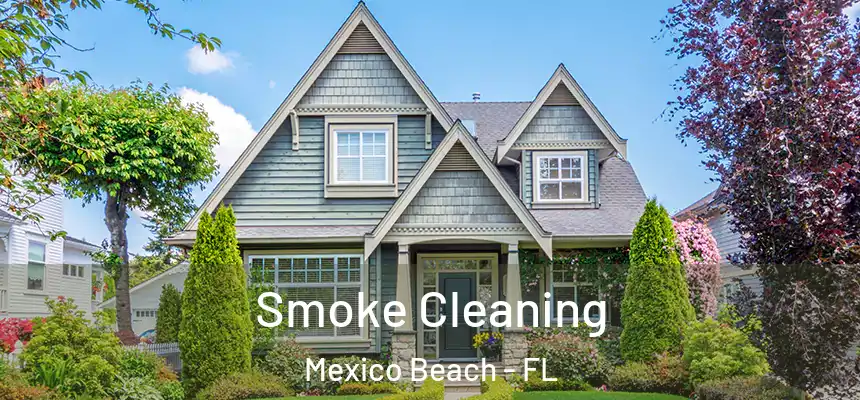  Smoke Cleaning Mexico Beach - FL