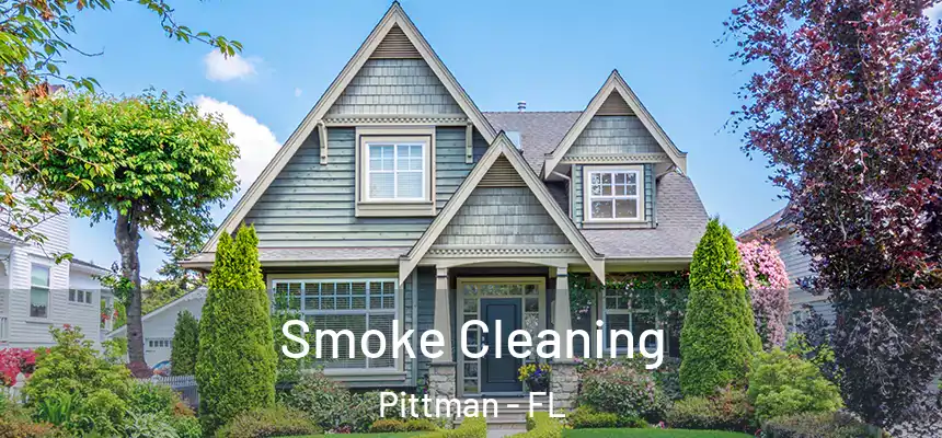  Smoke Cleaning Pittman - FL