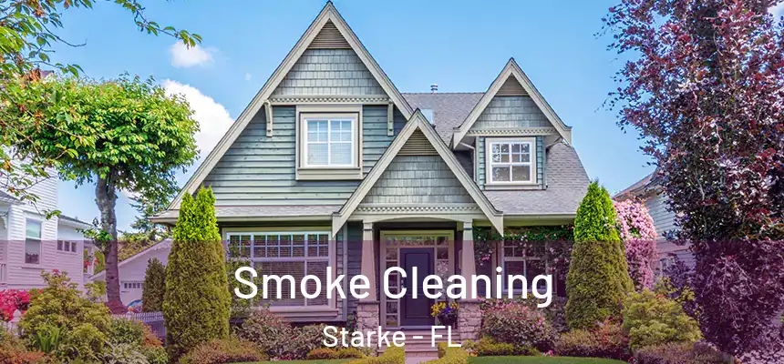 Smoke Cleaning Starke - FL