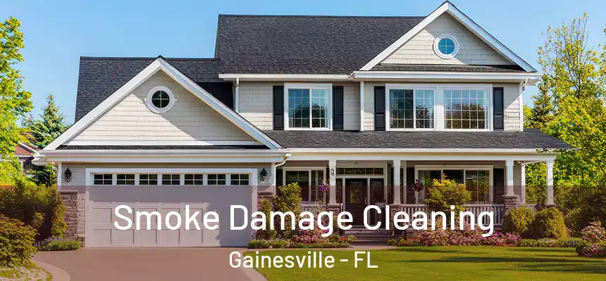  Smoke Damage Cleaning Gainesville - FL
