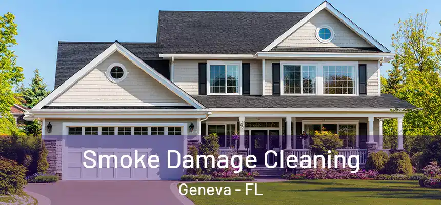  Smoke Damage Cleaning Geneva - FL