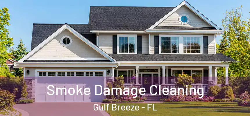  Smoke Damage Cleaning Gulf Breeze - FL