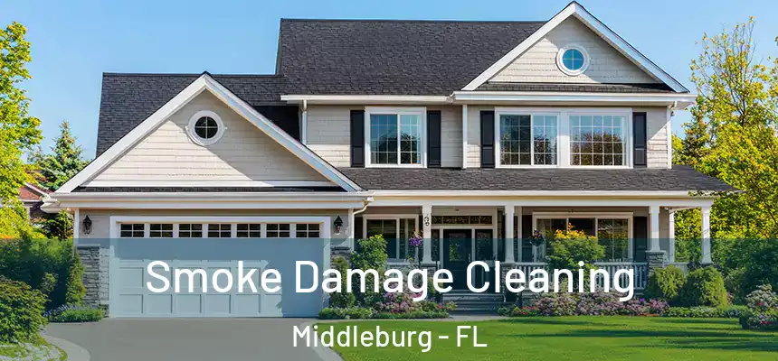  Smoke Damage Cleaning Middleburg - FL